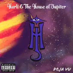 Deja Vu by Harli & The House of Jupiter album reviews, ratings, credits