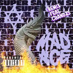 Super Saiyan (Remix) [feat. Cbandzs] - Single by Mad Ace album reviews, ratings, credits