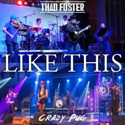 Like This (feat. Crazy Pug) - Single by Thad Foster album reviews, ratings, credits