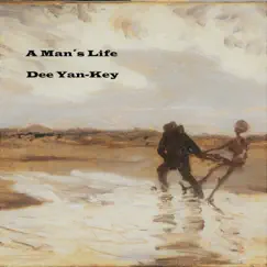 A Man's Life - EP by Dee Yan-Key album reviews, ratings, credits