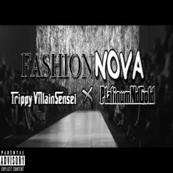 Fashion Nova (feat. PlatinumNdGold) - Single by Trippy Villain Sensei album reviews, ratings, credits