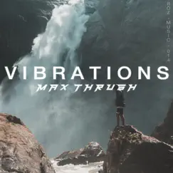 Vibrations - Single by Max Thrush album reviews, ratings, credits