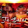 Tá Bater - Single album lyrics, reviews, download