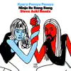 Ninja Re Bang Bang (Steve Aoki Remix) - Single album lyrics, reviews, download