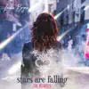 Stars Are Falling - The Remixes album lyrics, reviews, download