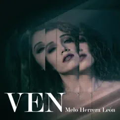 Ven - Single by Melo Herrera León album reviews, ratings, credits