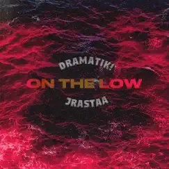 On the Low - Single by Dramatik! & JRastaa album reviews, ratings, credits