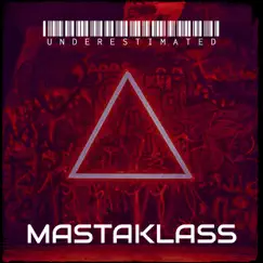 Underestimated - Single by Mastaklass album reviews, ratings, credits
