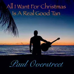 All I Want for Christmas Is a Real Good Tan - Single by Paul Overstreet album reviews, ratings, credits