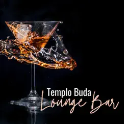 Templo Buda Lounge Bar - Chillout Oriental y Indio en Bar Salón by Budismo Zen Academia album reviews, ratings, credits