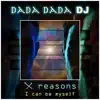 X Reasons (I Can Be Myself) - Single album lyrics, reviews, download