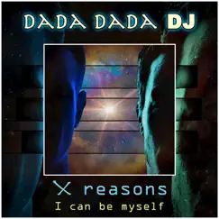 X Reasons (I Can Be Myself) Song Lyrics