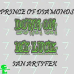 Down on My Luck (feat. Ian Artifex) Song Lyrics