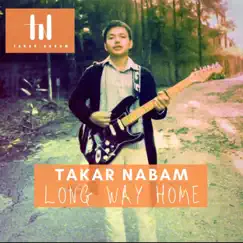 Long Way Home - Single by Takar Nabam album reviews, ratings, credits
