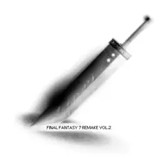 Final Fantasy 7 Remake, Vol. 2 by The Versions album reviews, ratings, credits