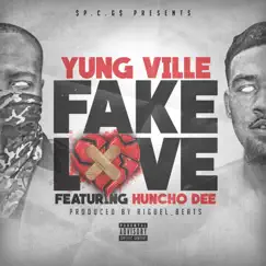 Fake Love (feat. Huncho Dee) - Single by Yung Ville album reviews, ratings, credits