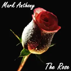 The Rose - Single by Mark Anthony album reviews, ratings, credits
