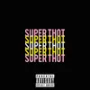 Super Thot - Single album lyrics, reviews, download