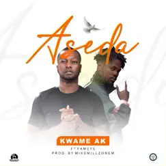 Aseda (feat. Fameye) - Single by Kwame AK album reviews, ratings, credits