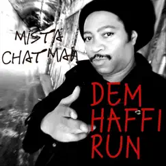 Dem Haffi Run - Single by Mista Chatman album reviews, ratings, credits
