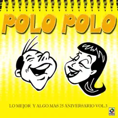 Lo Mejor Y Algo Más: 25 Aniversario, Vol. 3 by Polo Polo album reviews, ratings, credits
