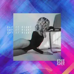 Say It Right - Single by Asher album reviews, ratings, credits