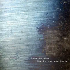 The Borderland State - EP by John Gürtler album reviews, ratings, credits