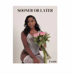 Sooner or Later - Single by Exotic Doll album reviews, ratings, credits