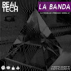 La Banda (feat. bodega jay) - Single by Real Tech, Clayton William & OtebNSolrac album reviews, ratings, credits