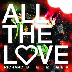 All the Love - Single by Richard Berger album reviews, ratings, credits
