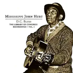 D.C. Blues - The Library of Congress Recordings, Vol. 1 by Mississippi John Hurt album reviews, ratings, credits