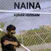 Naina Kamli (feat. Azhar Hussain) - Single album lyrics, reviews, download