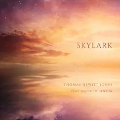 Skylark (feat. Matthew Denton) - Single by Thomas Hewitt Jones album reviews, ratings, credits