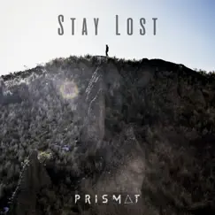 Stay Lost - Single by Prismat album reviews, ratings, credits