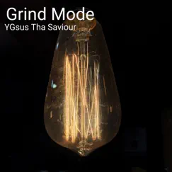 Grind Mode - Single by YGsus Tha Saviour album reviews, ratings, credits