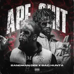 Ape Shit - Single by Bandman Dee & Bag Hunta album reviews, ratings, credits