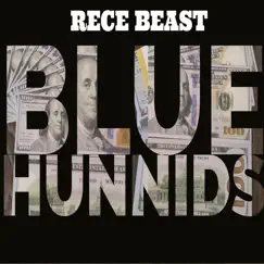 Blue Hunnids (feat. Illy Tha Beretta) - Single by Rece Beast album reviews, ratings, credits