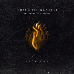 That's the Way It Is (Alternative Version) - Single by Nick Ray album reviews, ratings, credits