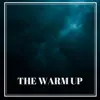 The Warm Up - Single album lyrics, reviews, download