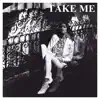 Take Me - Single album lyrics, reviews, download