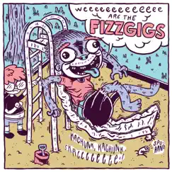 Weeeeeeeeeeeee Are the Fizzgigs by The Fizzgigs album reviews, ratings, credits