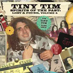 Spirits of the Past: Lost & Found, Vol. 4 by Tiny Tim album reviews, ratings, credits