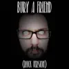 Bury a Friend (Rock Version) - Single album lyrics, reviews, download