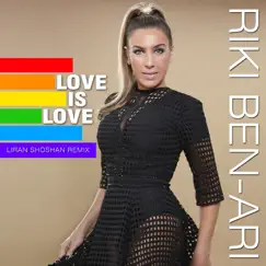 Love is Love (Liran Shoshan Remix) - Single by Riki Ben Ari & Liran Shoshan album reviews, ratings, credits
