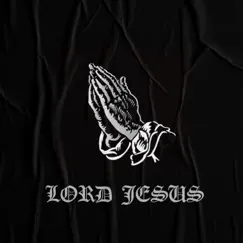 Lord Jesus - Single by Mark Battles, 12fifteen & Trizz album reviews, ratings, credits