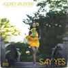 Say Yes (feat. Richie Wes) - Single album lyrics, reviews, download