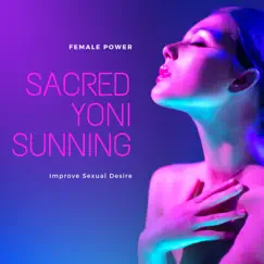 Sacred Yoni Sunning - Music for Attracting Soul Tribes, Improve Sexual Desire and Female Power by Megan Wayshower album reviews, ratings, credits