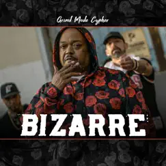 Grind Mode Cypher Bizarre (feat. Bizarre, Frankie V, Perception, Arichussettes, MW Milkweed & Five HipHop) Song Lyrics