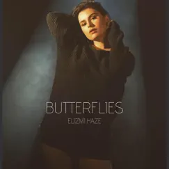 Butterflies - Single by Elizmi Haze album reviews, ratings, credits