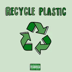 Recycle Plastic - Single by Lilcockpump album reviews, ratings, credits